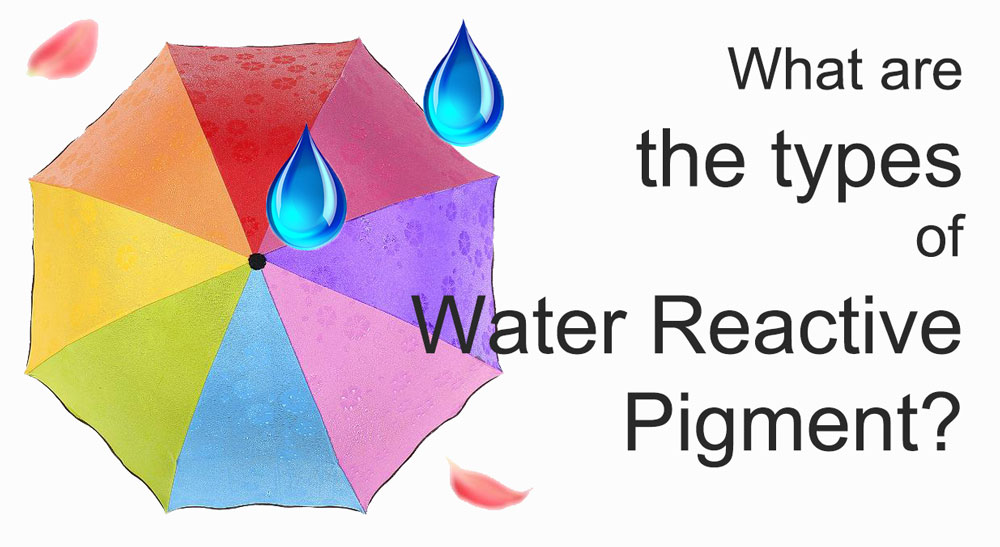 ¿Cuáles son los tipos de pigmentos reactivos al agua?